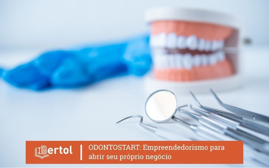 ODONTOSTART: Curso de empreendedorismo para abrir seu próprio negócio