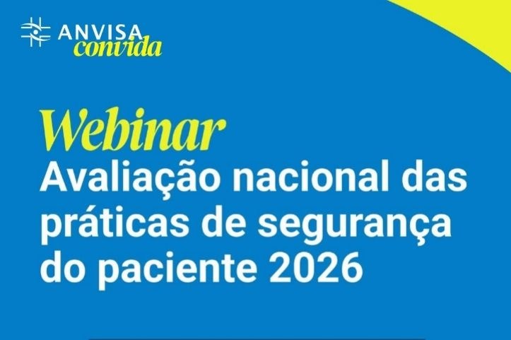 Anvisa realiza hoje webinar sobre a Avaliação Nacional das Práticas de Segurança do Paciente 2026