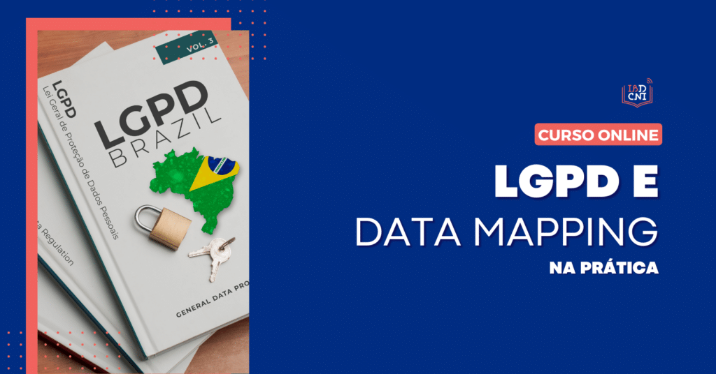 LGPD e Data Mapping na Prática 